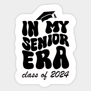 IN MY SENIOR ERA - CLASS OF 2024 Sticker